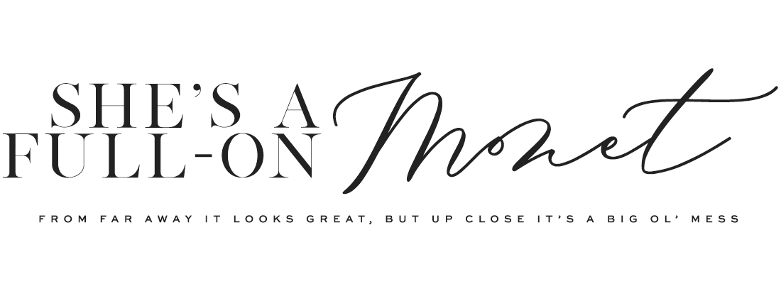 She's a full-on Monet