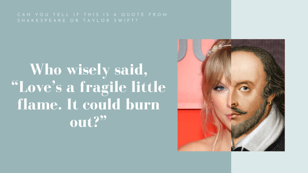 can-you-tell-if-this-is-a-quote-from-shakespeare-or-taylor-swift