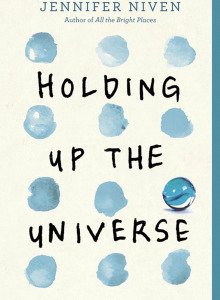 'Holding Up The Universe' By Jennifer Niven